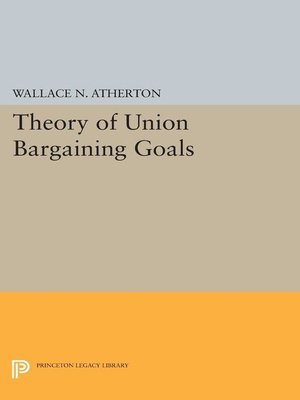 cover image of Theory of Union Bargaining Goals
